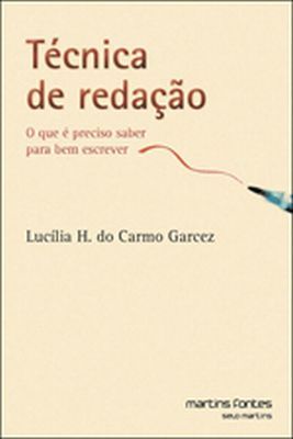 TÉCNICA DE REDAÇÃO - O QUE É PRECISO SABER PARA BEM ESCREVER