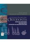 O ESTADO DA ARTE NA ORTODONTIA - (Mega-Promoção) - 2011