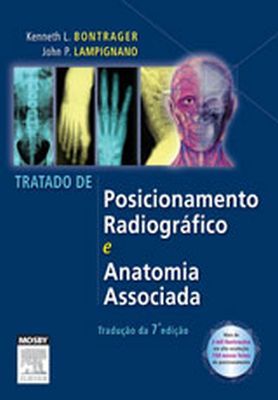 TRATADO DE POSICIONAMENTO RADIOGRÁFICO E ANATOMIA ASSOCIADA