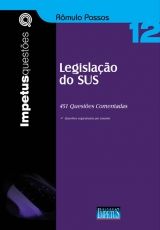 LEGISLAÇÃO DO SUS 450 QUESTÕES COMENTADAS - 2013