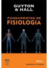 GUYTON & HALL - FUNDAMENTOS DE FISIOLOGIA    12 ª ED - 2011