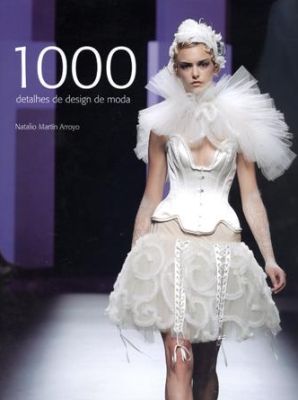 1000 DETALHES DE DESIGN DE MODA - 2011