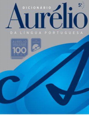 DICIONÁRIO AURÉLIO DA LÍNGUA PORTUGUESA - 5ª ED - 2010