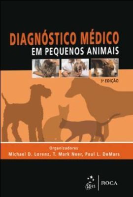 DIAGNÓSTICO MÉDICO EM PEQUENOS ANIMAIS - 3ª ED - 2012