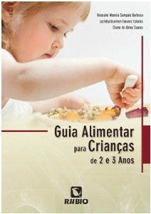 GUIA ALIMENTAR PARA CRIANÇAS DE 2 E 3 ANOS - 2013