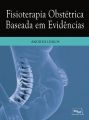 FISIOTERAPIA OBSTÉTRICA BASEADA EM EVIDÊNCIAS - 2013