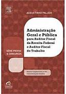 ADMINISTRAÇÃO GERAL E PÚBLICA PARA AFRF E AFT - SÉRIE PROVAS