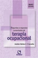 BIZU - PERGUNTAS E RESPOSTAS COMENTADAS DE TERAPIA OCUPACION