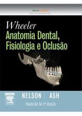 WHEELER / ANATOMIA DENTAL, FISIOLOGIA E OCLUSÃO - 9ª ED - 20