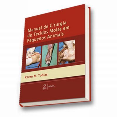 MANUAL DE CIRURGIA DE TECIDOS MOLES EM PEQUENOS ANIMAIS - 20