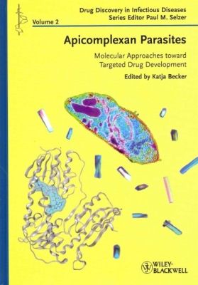 APICOMPLEXAN PARASITES - MOLECULAR APPROACHES TOWARD TARGETE