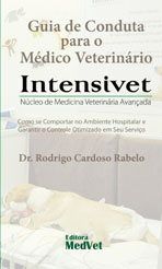 GUIA DE CONDUTA PARA O MÉDICO VETERINÁRIO INTENSIVET - 2012