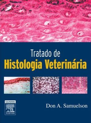 TRATADO DE HISTOLOGIA VETERINÁRIA -  2007