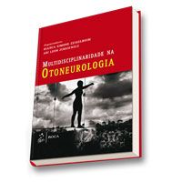 MULTIDISCIPLINARIDADE NA OTONEUROLOGIA - 2013