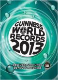 GUINNESS WORLD RECORDS 2013 - DESCUBRA UM MUNDO DE NOVOS REC