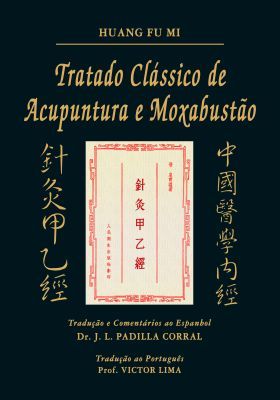 TRATADO CLÁSSICO DE ACUPUNTURA E MOXABUSTÃO - 2010