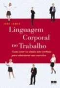 LINGUAGEM CORPORAL NO TRABALHO - 2008