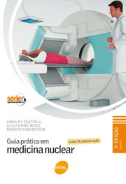 GUIA PRÁTICO EM MEDICINA NUCLEAR - A INSTRUMENTAÇÃO - 2011