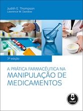 A PRÁTICA FARMACÊUTICA NA MANIPULAÇÃO DE MEDICAMENTOS - 3ª E