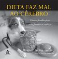 DIETA FAZ MAL AO CÉREBRO - 2013