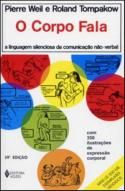 O CORPO FALA - A LINGUAGEM SILENCIOSA DA COMUNICAÇÃO NÃO-VER