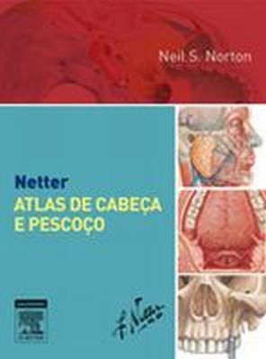 NETTER - ATLAS DE CABEÇA E PESCOÇO - 2008