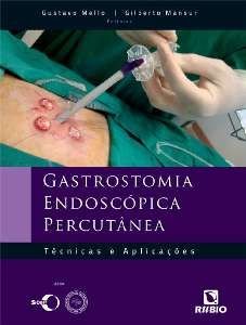 GASTROSTOMIA ENDOSCÓPICA PERCUTÂNEA - TÉCNICAS E APLICAÇÕES