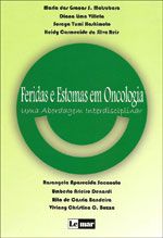 FERIDAS E ESTOMAS EM ONCOLOGIA - UMA ABORDAGEM INTERDISCIPLI