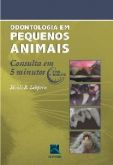 Odontologia Em Pequenos Animais - Consulta Em 5 Minutos