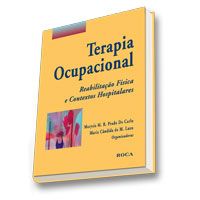 TERAPIA OCUPACIONAL - REABILITAÇÃO FÍSICA E CONTEXTOS HOSPIT