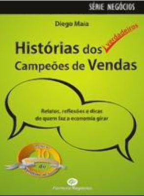 HISTÓRIAS DOS VERDADEIROS CAMPEÕES DE VENDAS - 2010