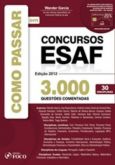 COMO PASSAR EM CONCURSOS ESAF - 3.000 QUESTÕES COMENTADAS -