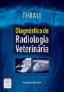 DIAGNÓSTICO DE RADIOLOGIA VETERINÁRIA - 5ª ED