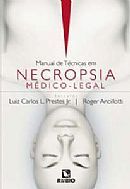 MANUAL DE TÉCNICAS EM NECROPSIA MÉDICO-LEGAL - 2009