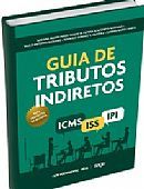 GUIA DE TRIBUTOS INDIRETOS - ICMS, IPI, ISS - 2013 - (DISPON