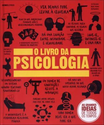 O LIVRO DA PSICOLOGIA - AS GRANDES IDEIAS DE TODOS OS TEMPOS