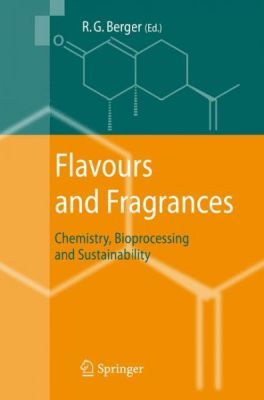 FLAVOURS AND FRAGRANCES - CHEMISTRY, BIOPROCESSINGS AND SUST