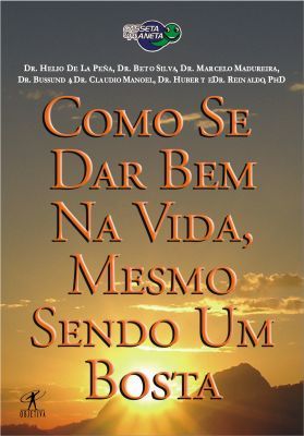 COMO SE DAR BEM NA VIDA, MESMO SENDO UM BOSTA - 2005